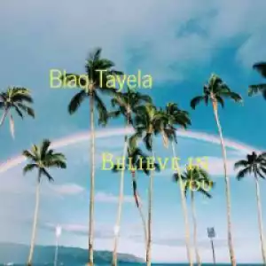 Blaq Tayela - Believe In You